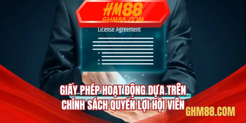 Giấy phép hoạt động dựa trên chính sách quyền lợi hội viên