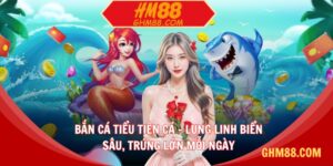 Bắn cá Tiểu Tiên Cá
