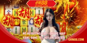 Nổ hũ đường mạt chược